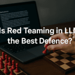 Is Red Teaming in LLM the Best Defence?